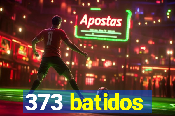 373 batidos